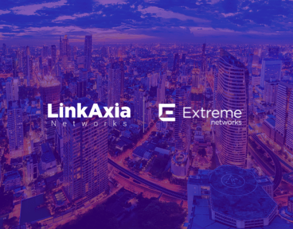 LinkAxia Enters Thailand with Extreme's Cloud Networking Technologies [Press Release]