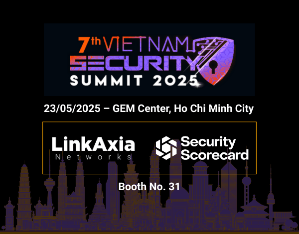 LinkAxia Vietnam to Showcase SecurityScorecard at Security Summit 2025