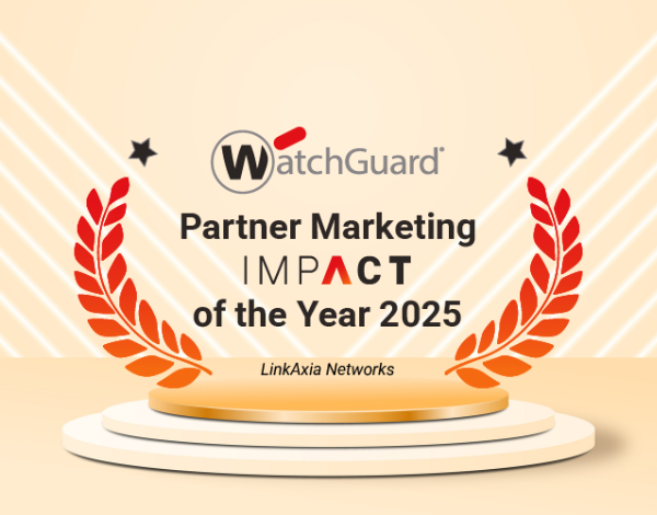 LinkAxia Malaysia Wins WatchGuard APAC Marketing Impact Award at IMPACT 2026